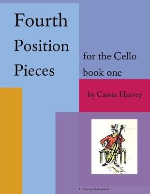 Fourth Position Pieces for the Cello, Book One By Harvey 9781635231489