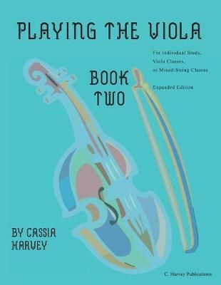 Playing the Viola, Book Two, Expanded Edition By Harvey 9781635232011