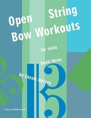 Open String Bow Workouts for Viola, Book Three By Harvey 9781635233162