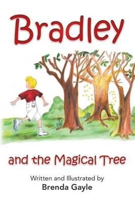 Bradley and the Magical Tree By Brenda Gayle 9781635241174 (Paperback)