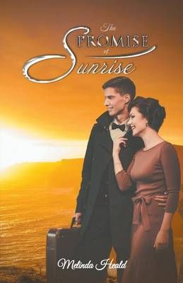 The Promise of Sunrise By Melinda Heald 9781635245059 (Paperback)