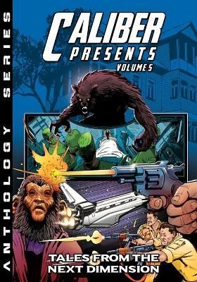 Caliber Presents - Volume 5: Tales from the Next Dimension (Paperback)