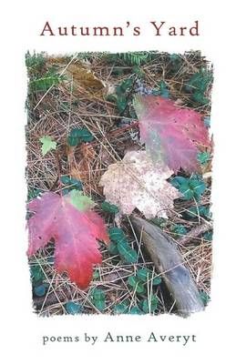 Autumn's Yard By Anne Averyt 9781635340471 (Paperback)