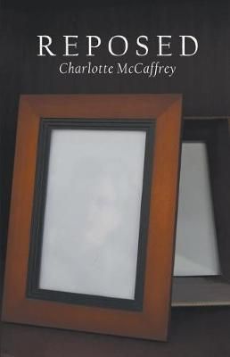 Reposed By Charlotte McCaffrey 9781635341355 (Paperback)