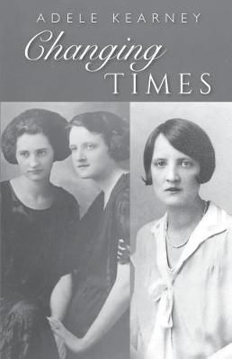 Changing Times By Adele Kearney 9781635341416 (Paperback)