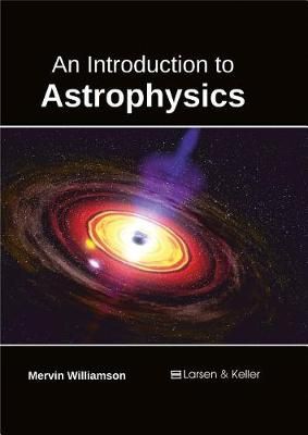 Introduction to Astrophysics By Williamson 9781635490343 (Hardback)