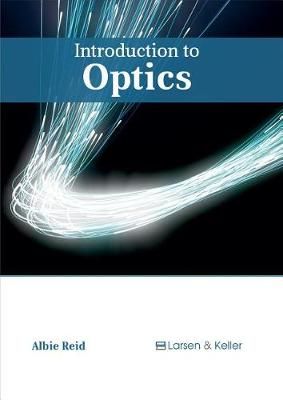 Introduction to Optics By Albie Reid (editor) 9781635492088 (Hardback)