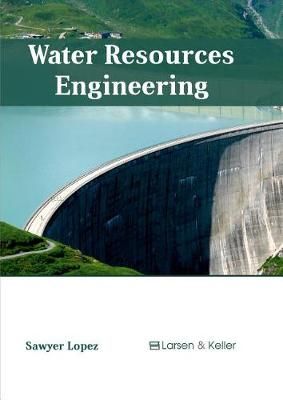 Water Resources Engineering By Sawyer Lopez (editor) 9781635492910