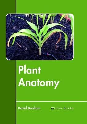 Plant Anatomy By David Bonham 9781635496468 (Hardback)