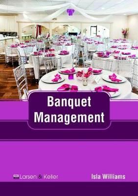 Banquet Management By Isla Williams (editor) 9781635497267 (Hardback)