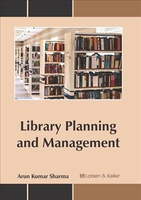 Library Planning and Management By Arun Kumar Sharma 9781635498936