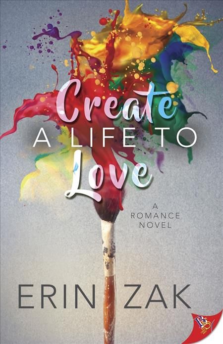 Create a Life to Love By Zak, Erin 9781635554250 (Paperback)
