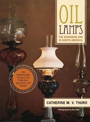 Oil Lamps: The Kerosene Era in North America 9781635610727 (Hardback)