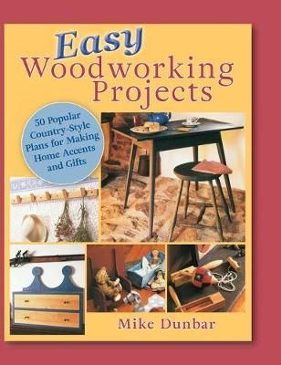 Easy Woodworking Projects By Mike Dunbar 9781635617689 (Hardback)