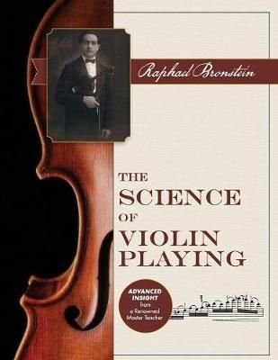 Science of Violin Playing By Raphael Bronstein 9781635618273