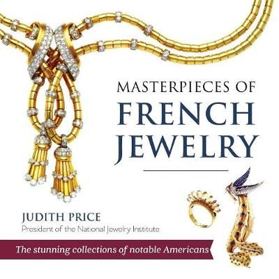 Masterpieces of French Jewelry By Judith Price 9781635618358