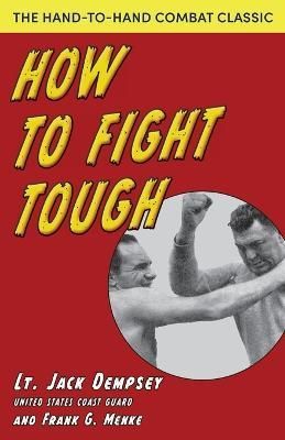 How To Fight Tough By Jack Dempsey 9781635619942 (Paperback)