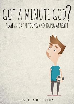 Got a Minute God? By Patti Griffiths 9781635751062 (Paperback)