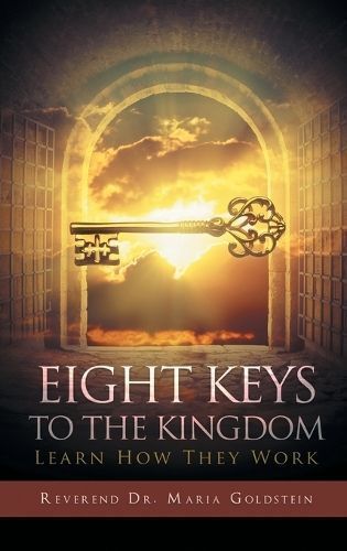 Eight Keys To The Kingdom By Reverend Dr Maria Goldstein 9781635751451