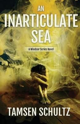 An Inarticulate Sea By Tamsen Schultz 9781635760392 (Paperback)