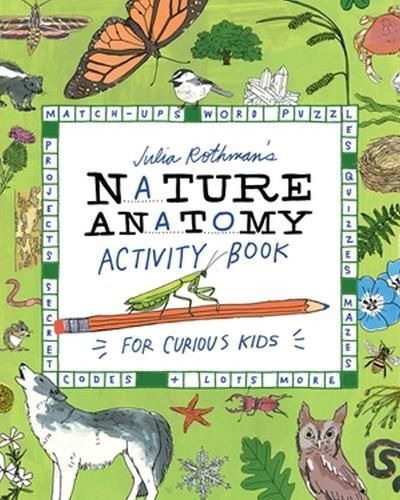 Julia Rothman's Nature Anatomy Activity Book By Julia Rothman