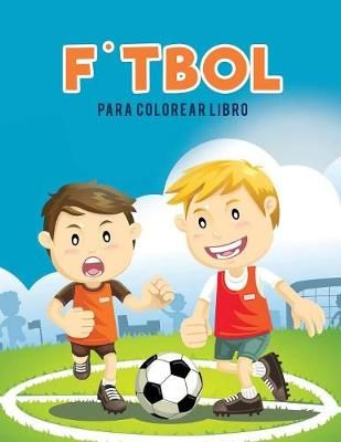 F ̇tbol para colorear Libro By Coloring Pages for Kids (Paperback)