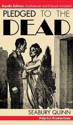 Pledged to the Dead By Seabury Quinn 9781635913316 (Hardback)