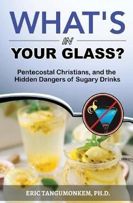 What's in Your Glass? By Eric Tangumonkem 9781636030098 (Paperback)