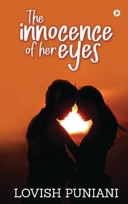 The Innocence of Her Eyes By Lovish Puniani 9781636069159 (Paperback)