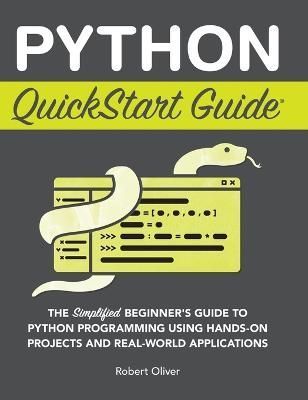 Python QuickStart Guide By Robert Oliver 9781636100371 (Hardback)