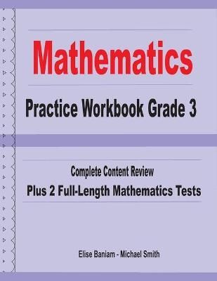 Mathematics Practice Workbook Grade 3 By Michael Smith, Elise Baniam