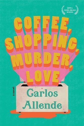 Coffee, Shopping, Murder, Love By Carlos Allende 9781636280356