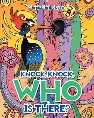 Knock, Knock, Who is there? By Sargis Saribekyan 9781636300412