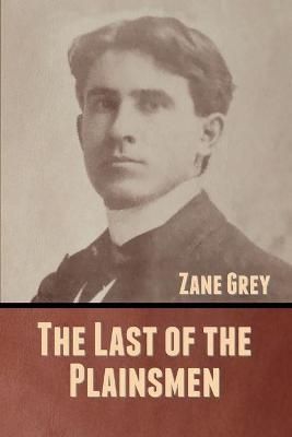 Last of the Plainsmen By Grey 9781636370668 (Paperback)