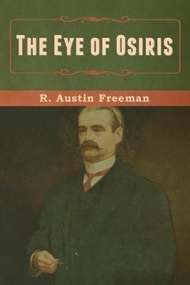 The Eye of Osiris By Freeman, R. Austin 9781636371061 (Paperback)