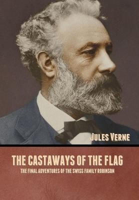 Castaways of the Flag By Verne 9781636371672 (Hardback)