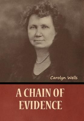 Chain of Evidence By Wells 9781636378350 (Hardback)