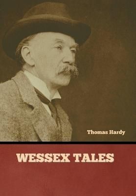 Wessex Tales By Thomas Hardy 9781636379746 (Hardback)