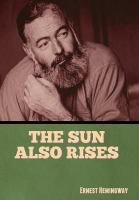 The Sun Also Rises By Ernest Hemingway 9781636379982 (Hardback)