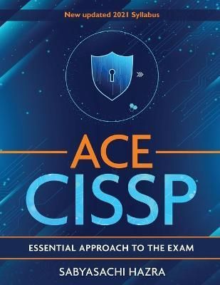 ACE - CISSP - Essential Approach To The Exam By Hazra, Sabyasachi