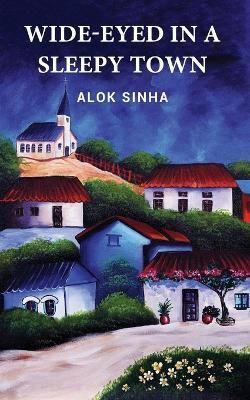 Wide-Eyed In A Sleepy Town By Sinha 9781636407203 (Paperback)