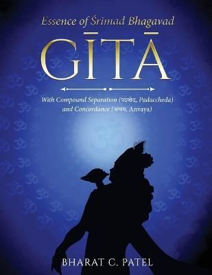 Essence of Shrimad Bhagavad Gita By Patel 9781636407722 (Paperback)