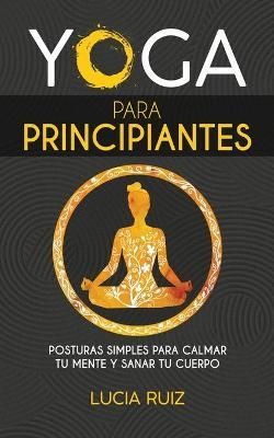 Yoga para principiantes By Ruiz 9781636440057 (Paperback)