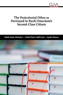 The Postcolonial Other as Portrayed in Buchi Emecheta's Second-Class Citizen