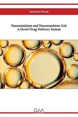 Nanoemulsion and Nanoemulsion Gel By Bhanja 9781636484631 (Paperback)