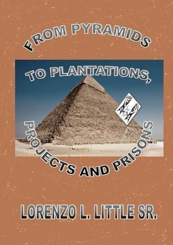 From Pyramids to Plantations, Projects and Prisons 9781636494708