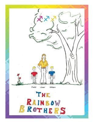 The Rainbow Brothers : On Three Adventure-Nevers Miles, Neyah, John