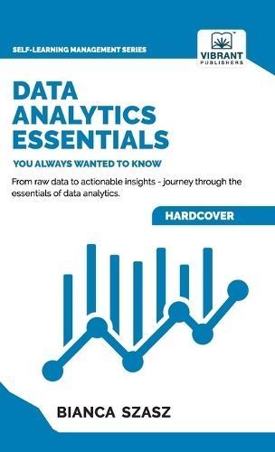 Data Analytics Essentials You Always Wanted To Know 9781636511207
