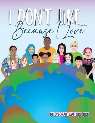 I Don't Like... Because I Love By Deborah Watford Rox 9781636611273