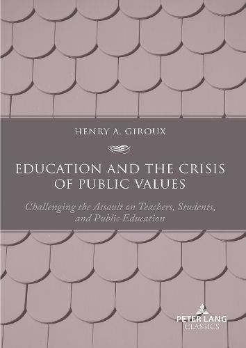 Education and the Crisis of Public Values By Henry A. Giroux